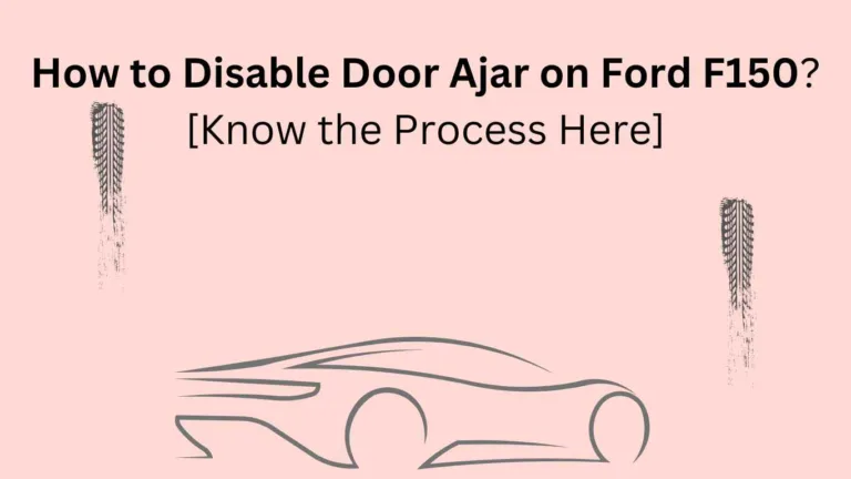 how to disable door ajar on ford f150