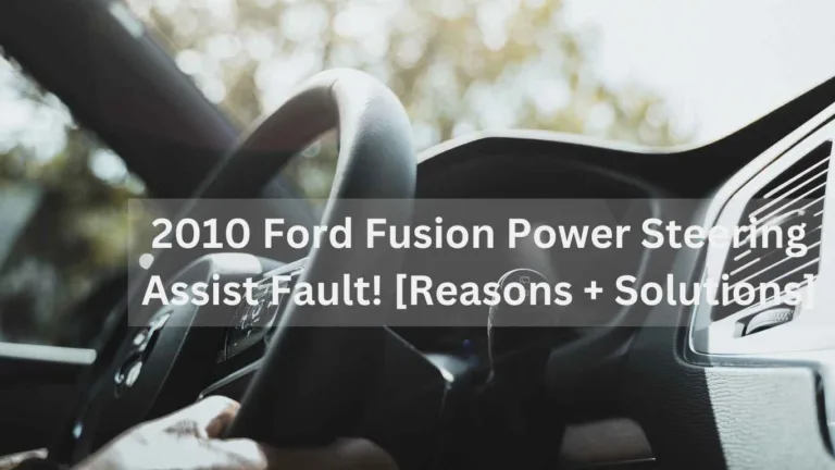 2010 ford fusion power steering assist fault