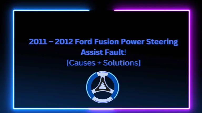2011 2012 ford fusion power steering assist fault