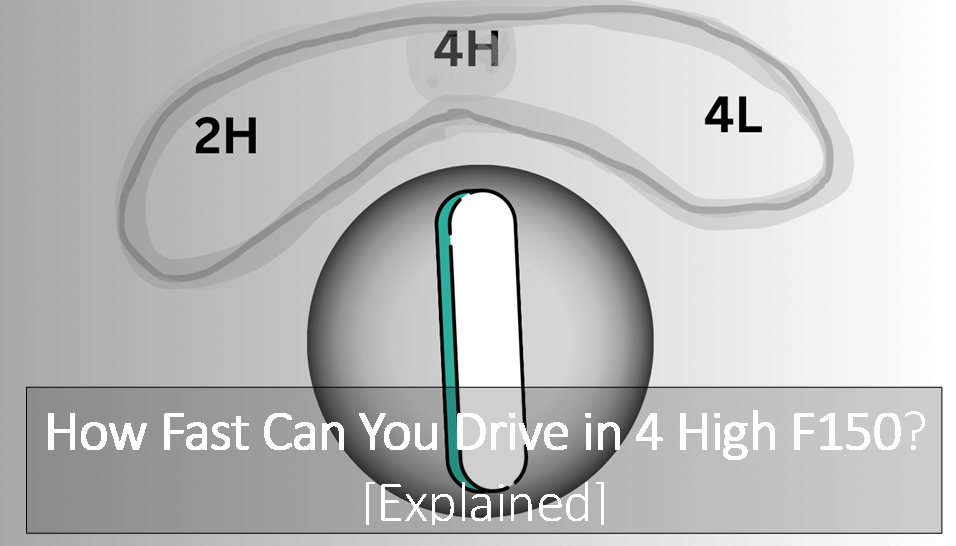 how fast can you drive in 4 high f150