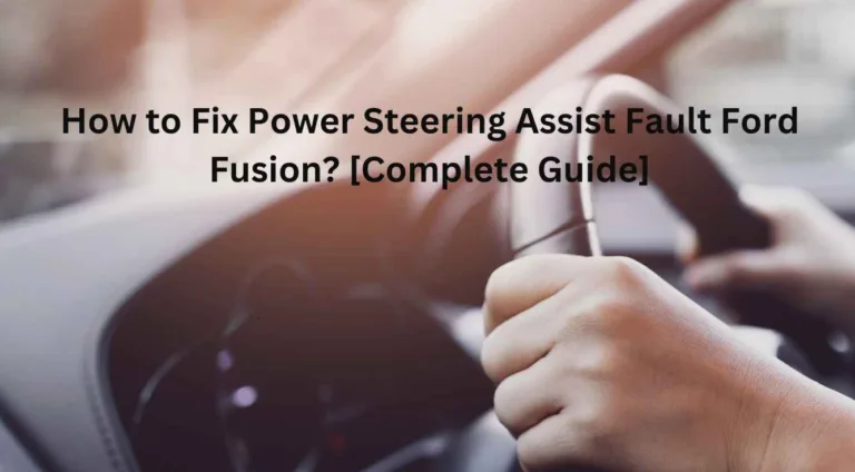 how to fix power steering assist fault ford fusion