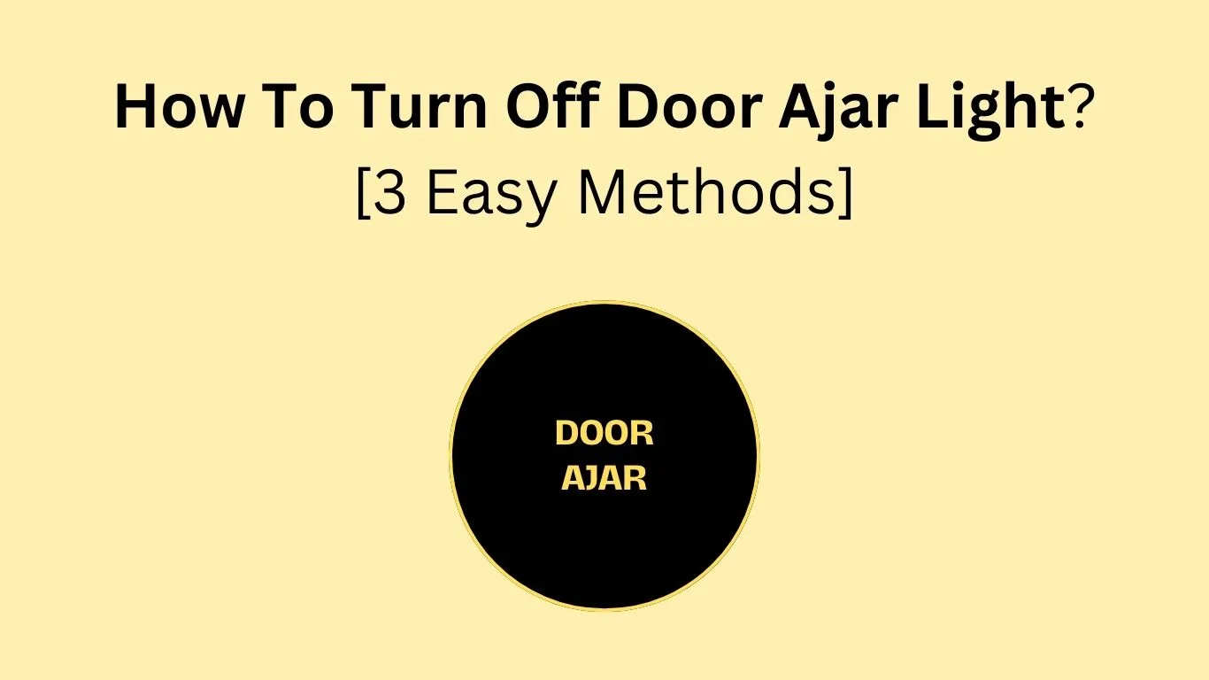 how to turn off door ajar light